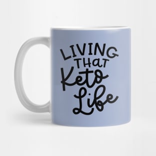 Living That Keto Life Fitness Ketosis Funny Mug